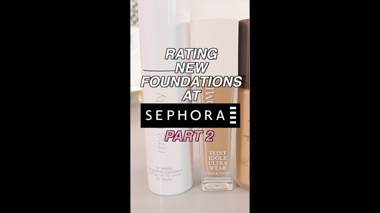 RATING NEW FOUNDATIONS AT SEPHORA! 💕