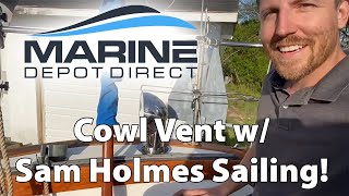 Cowl Vent Install with Sam Holmes Sailing! by Marine Depot Direct 3,496 views 2 years ago 4 minutes, 22 seconds