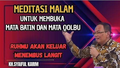 Meditasi malam untuk membuka mata batin dan mata qolbu 💥KH syaiful karim #tauhid #shorts 