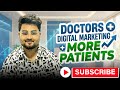🔥Digital Marketing for Doctors, Clinics &amp; Hospitals | Daily Patients Lane Ka Proven Formula