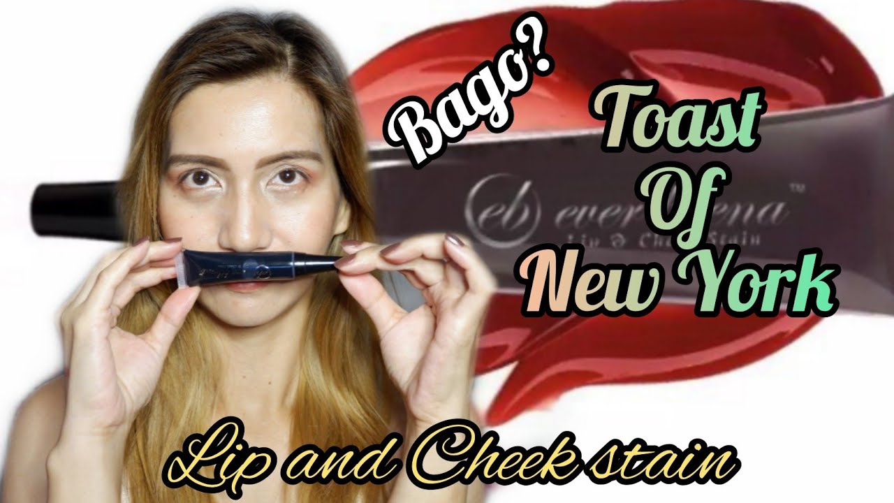EVER BILENA TOAST OF NEW YORK LIP and CHEEK STAIN