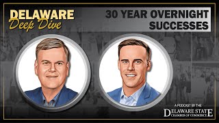 Delaware Deep Dive: 30-Year Overnight Successes