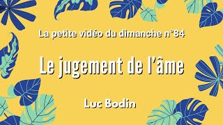 Le Jugement De Lâme - La Petite Vidéo Du Dimanche N84