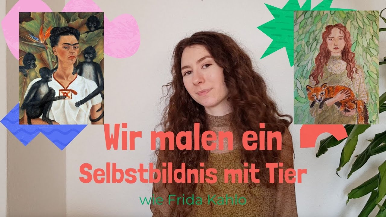 Kunst-Erklärvideo: Wir malen ein Selbstbildnis mit Tier wie Frida Kahlo