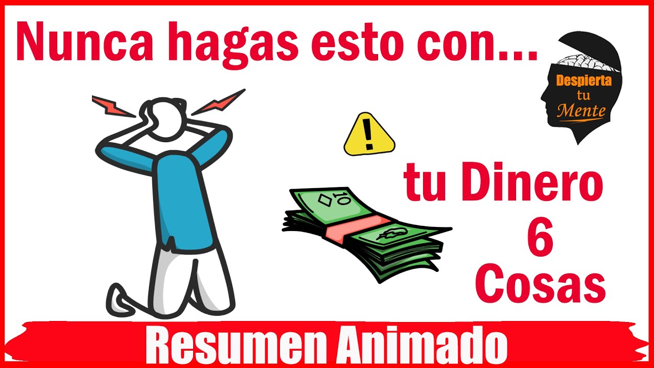 6 Cosas que NUNCA debes hacer con tu Dinero- RESUMEN ANIMADO - YouTube