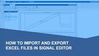 How to Import and Export Excel Files in Signal Editor