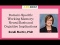 Domain-Specific Working Memory: Neural Basis and Cognitive Implications with Randi Martin, PhD