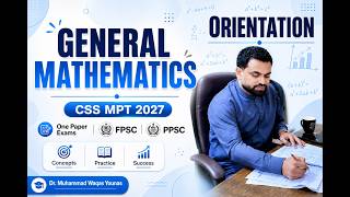 General Mathematics Orientation | CSS MPT 2027 | FPSC & PPSC One Paper Exams | Complete Roadmap