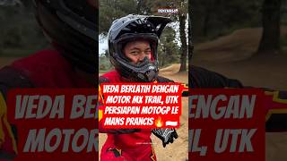 VEDA BERLATIH MX MOTOR TRAIL UTK MENGHADAPI SERI LE MANS PRANCIS #moto3 #motogp #lemans #veda