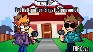 Norway D-Side But Matt And Tom Sings It Tomsworld Fnf Cover