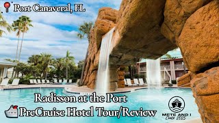 RADISSON AT THE PORT REVIEW| TOUR: PORT CANAVERAL. PRE CRUISE HOTEL. IS IT WORTH THE STAY? 