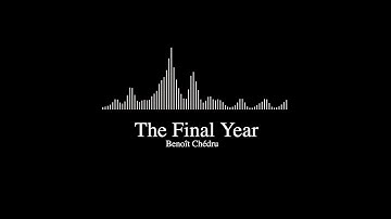 Benoît Chédru - The Final Year