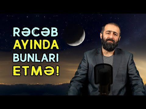 RƏCƏB ayında edilən YANLIŞLAR və DOĞRULAR | tövbəzamanı