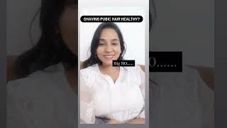 Is Shaving Pubic Hair Healthy??.