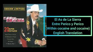 El As De La Sierra - Entre Perico y Perico:English Translation