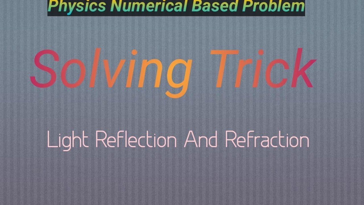 Class 10 Physics Numerical Solving Trick Light reflection and refraction / PCM STUDY CHOICE 