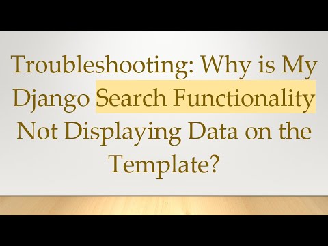Troubleshooting: Why is My Django Search Functionality Not Displaying Data on the Template?