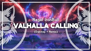 Ragal IronBull - Valhalla Calling (Dubstep + Remix)