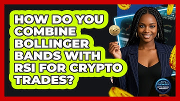 How Do You Combine Bollinger Bands With RSI For Crypto Trades? - Crypto Trading Strategists