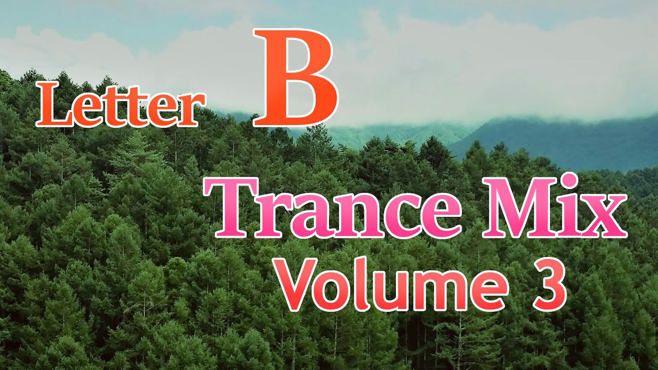 Letter B Trance Mix - Volume 3 (1994 - 1998) - YouTube