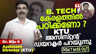 Should you study B. TECH in Kerala KTU Assistant Director says | Dr. Biju K Assistant Director(KTU)