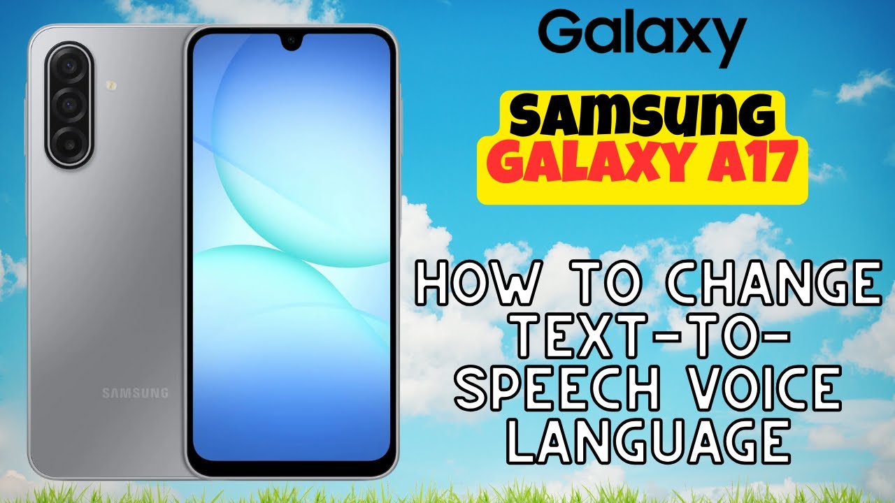 How to Change Text-to-Speech Voice Language on Samsung Galaxy A17