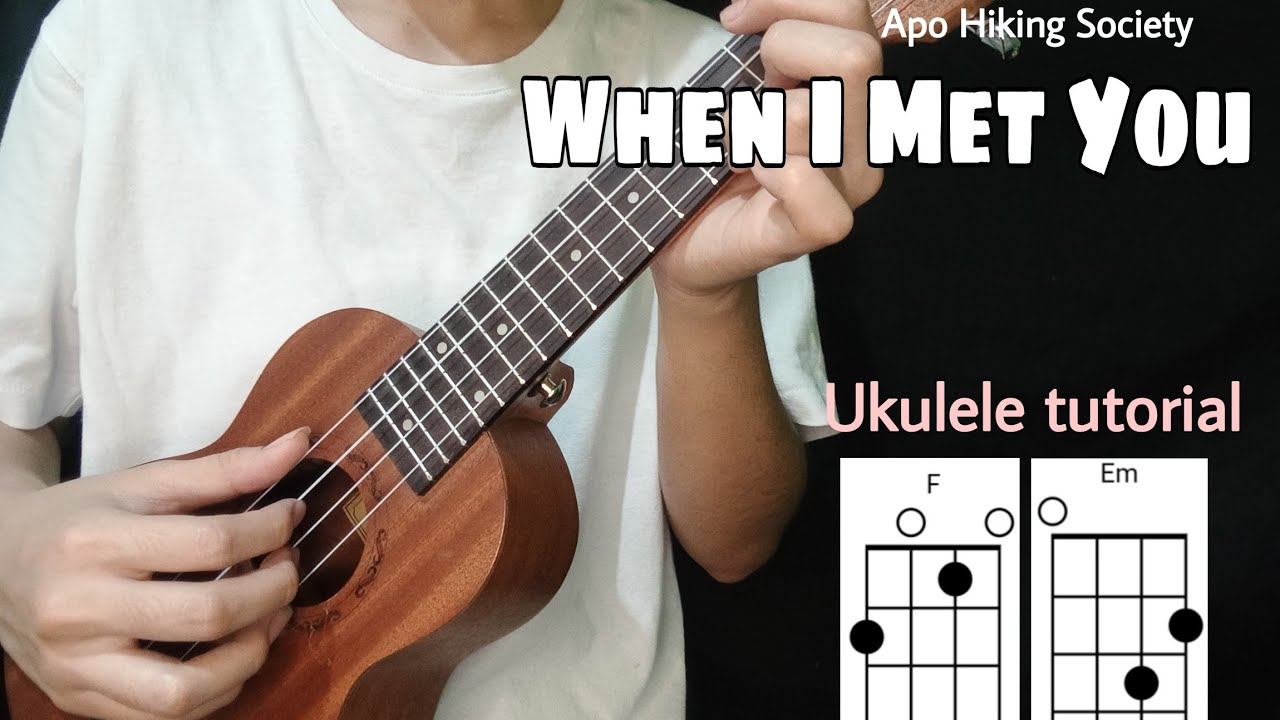 When I Met You Ukulele tutorial (Apo Hiking Society) Easy Chords with lyrics