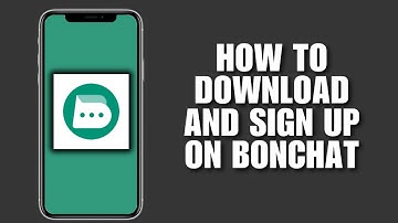 How to Download and Sign Up on BonChat [How-To]