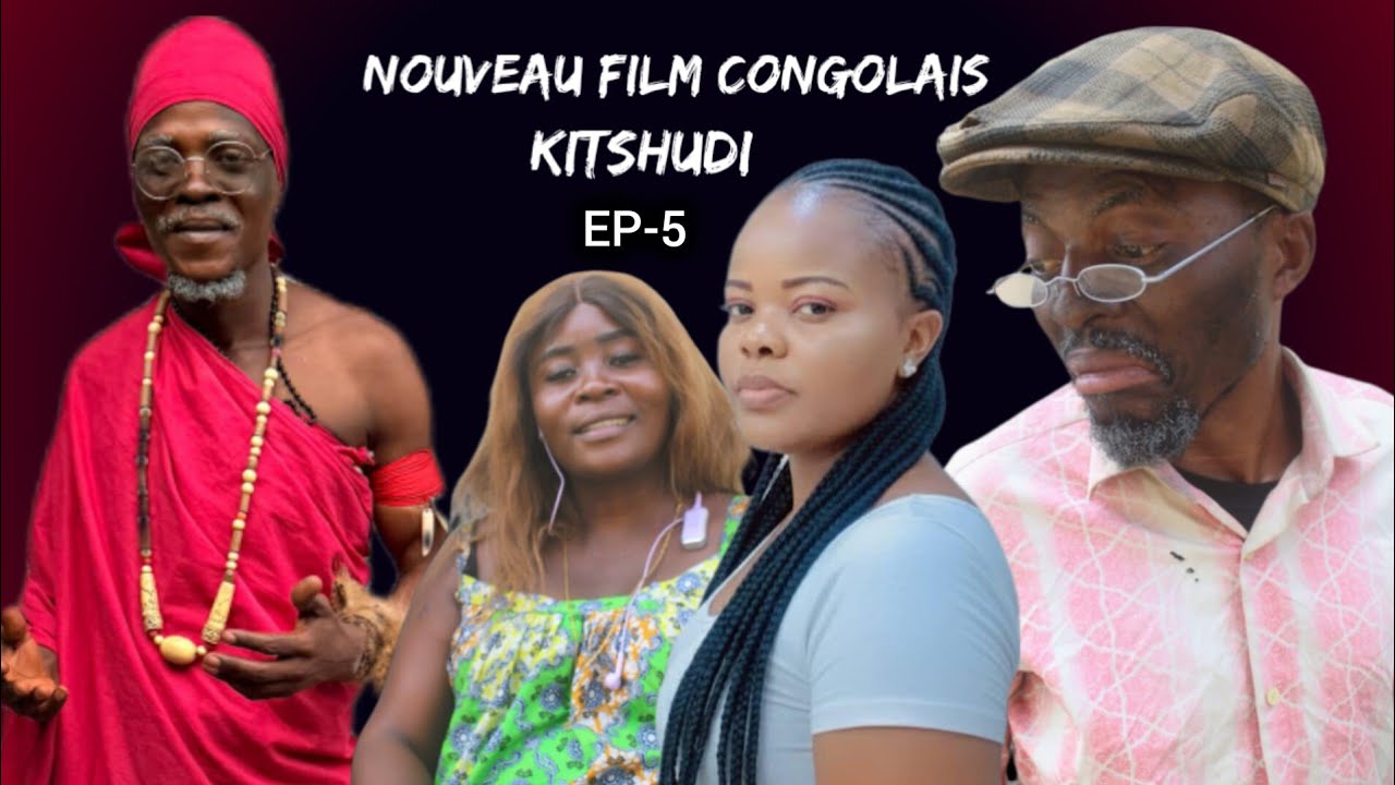KITSHUDI EP-5 | NOUVEAU FILM | CONGOLAIS 