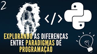 Programação Funcional - Diferenças entre Paradigmas de Programação em Python - Exemplos, na Prática