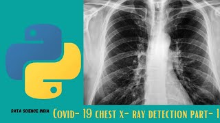 #1 COVID-19 CHEST X-RAY DETECTION USING CNN PART-1 | HINDI | DEEP LEARNING