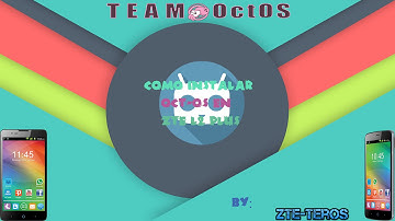 ~~~Como instalar Oct-OS Rom~~~ ZTE Blade L2+ **By:ZTE-teros**4