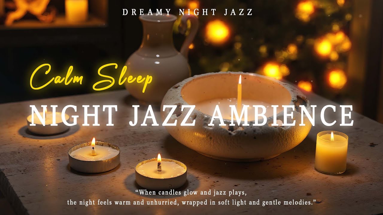 Cozy Night Jazz Ambience | Candlelight Glow, Calm Night Mood & Smooth Jazz Vibes