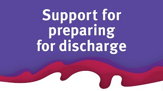 Support for preparing for discharge