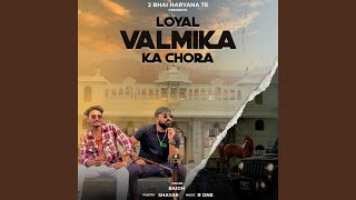 Loyal Valmika Ka Chora - Baidh