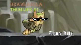 Brawlhalla | Thuglife #1