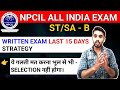 NPCIL Rawatbhata 15 Days Exam 💯 Strategy, npcil sa/st cat-1 mechanical previous year question paper