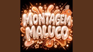 MONTAGEM MALUCO (EXTREME SLOWED)