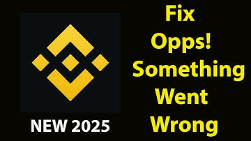 Fix Binance   App Oops Something Went Wrong Error | Fix Binance   went wrong error