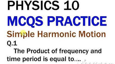 Matric physics CH 10 MCQs Practice_Simple Harmonic Motion_10th class