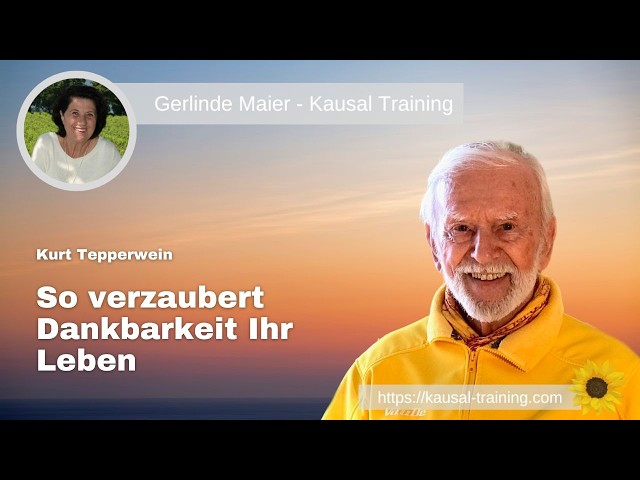 Kurt Tepperwein - So verzaubert Dankbarkeit Ihr Leben