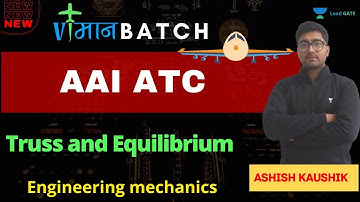 Truss and Equilibrium | AAI ATC | Ashish Kaushik, AIR 377