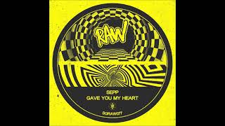 Sepp - Gave You My Heart Original Mix Solid Grooves Raw