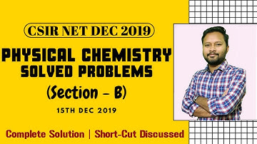 CSIR DEC 2019: Physical Chemistry | Detailed Solution | Section-B (15th Dec)