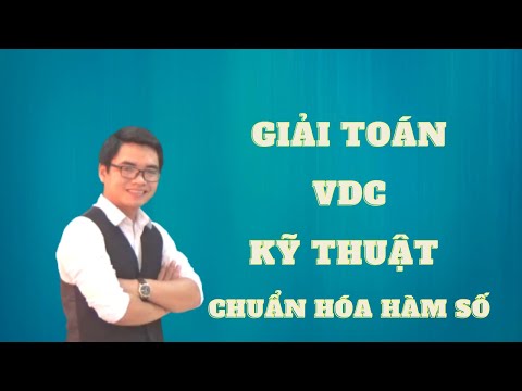 Giải Toán Vận Dụng Cao Bằng Kỹ Thuật Chuẩn Hóa Hàm Số| Thầy Chinh Toán