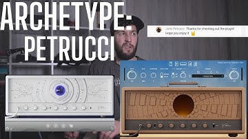 Archetype Petrucci - Definitely worth a look [best one so far from Neural DSP?]