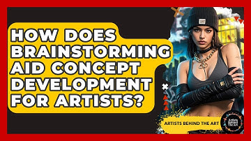 How Does Brainstorming Aid Concept Development For Artists? - Artists Behind the Art