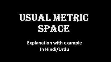 Usual Metric Space and Example