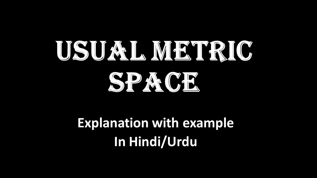 Usual Metric Space and Example