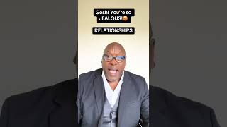 You are so JEALOUS…And #relationship #communication #dating #marriage #love #romanticlove